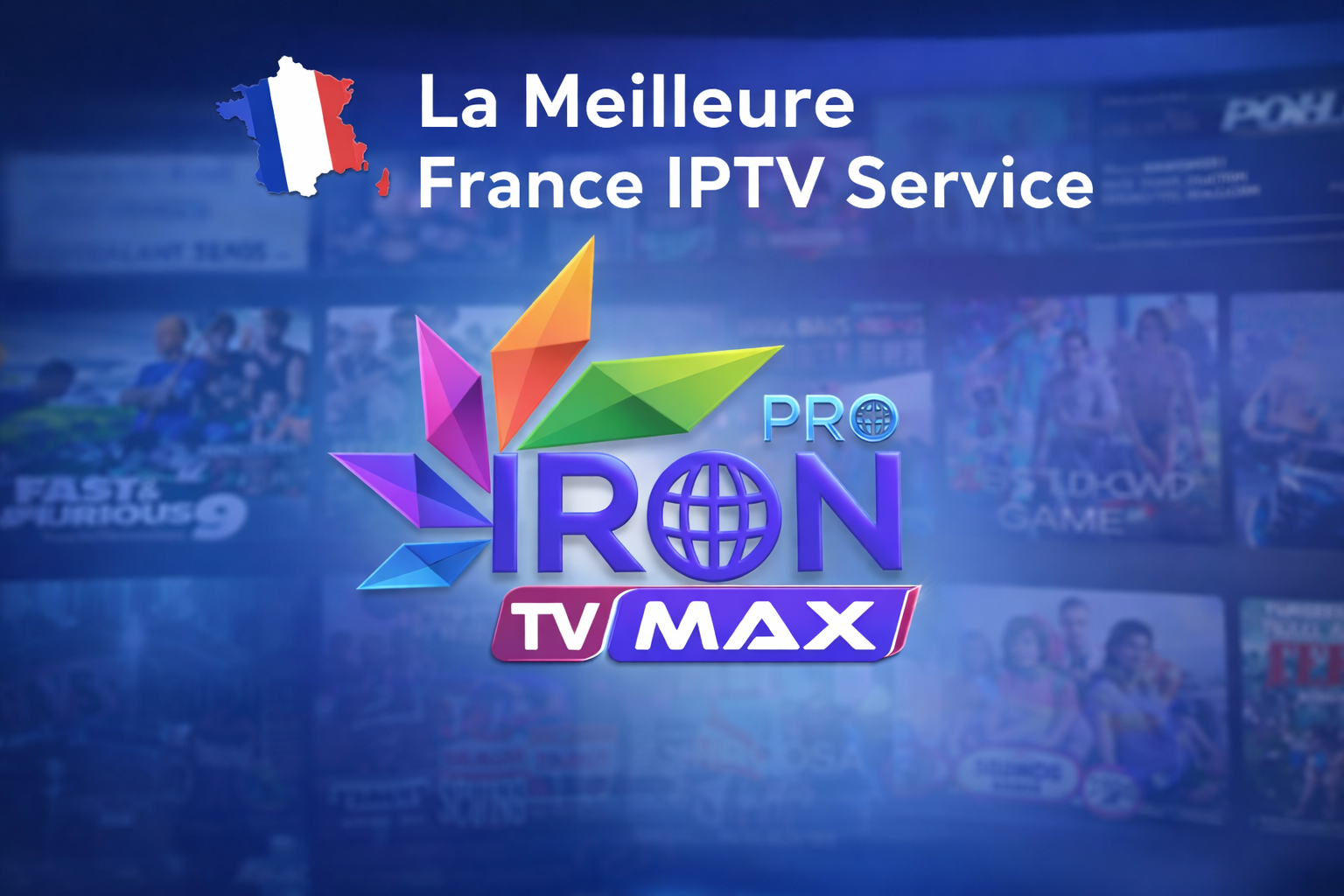 Meilleure France IPTV service avec Iron TV Pro, solution IPTV fiable et performante pour le streaming en France
