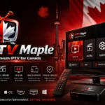 IPTV Québec : Guide complet pour choisir le meilleur abonnement IPTV en 2026