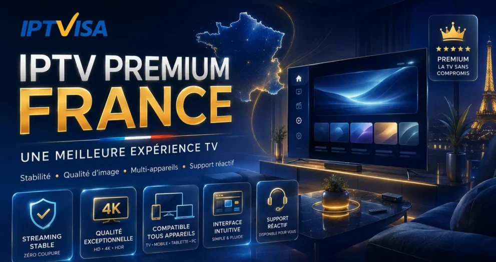 IPTV Premium France expérience avec service stable, qualité d’image 4K, compatibilité multi-appareils, interface intuitive et support réactif
